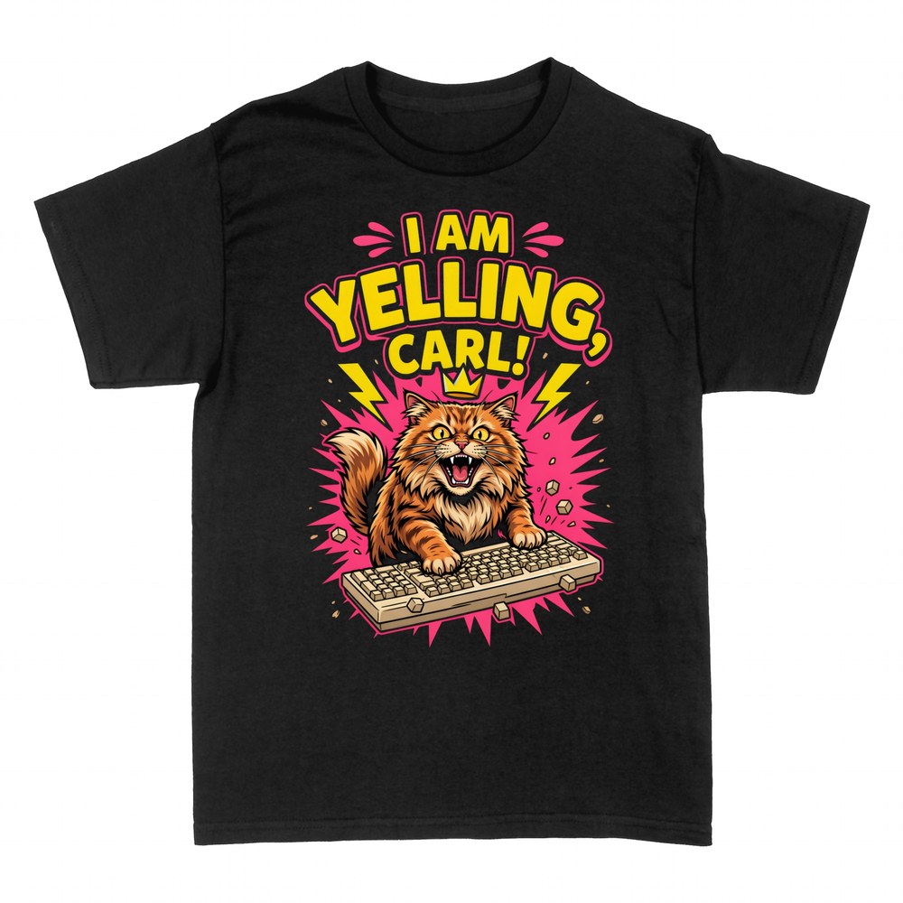T-shirts: I Am Yelling Carl Furious Crowned Cat