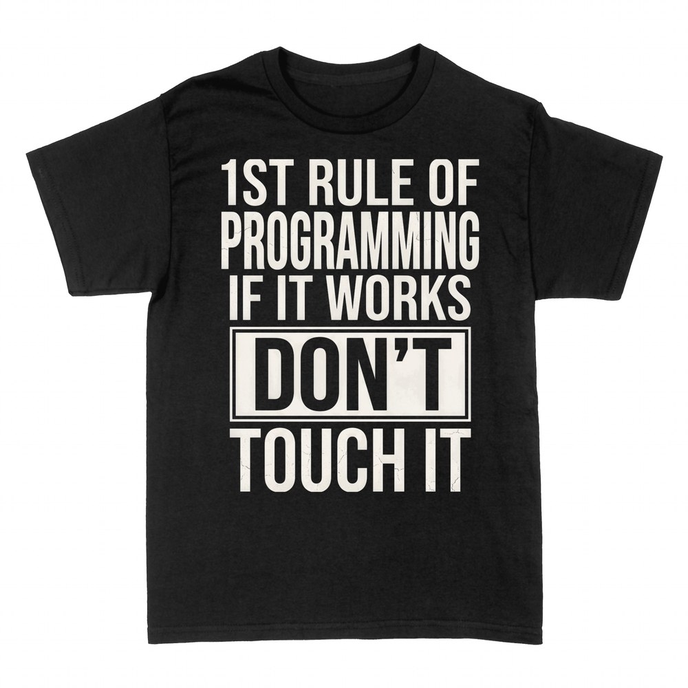 T-shirts: First rule: if it works, don't touch it