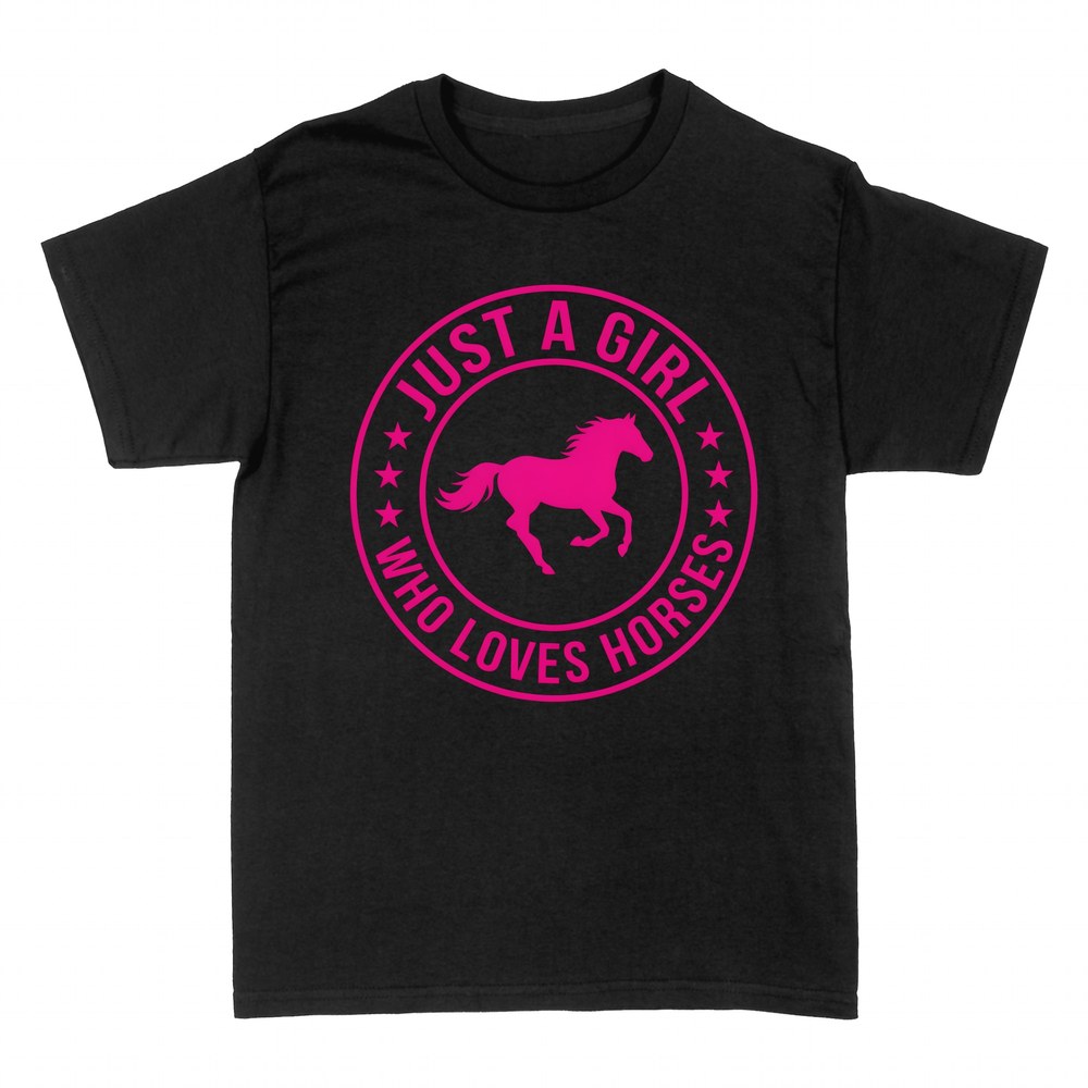 T-shirts: Just a Girl Who Loves Horses