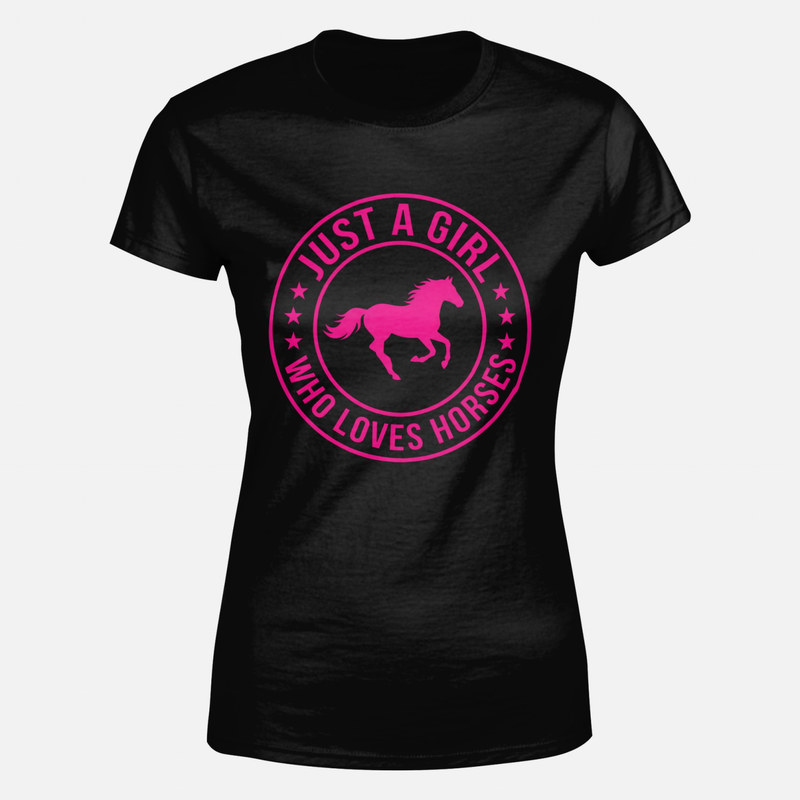 T-shirts: Just a Girl Who Loves Horses