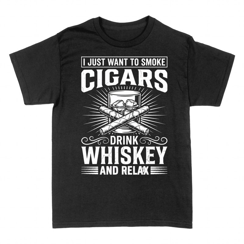 T-shirts: Smoke Cigars Drink Whiskey and Relax