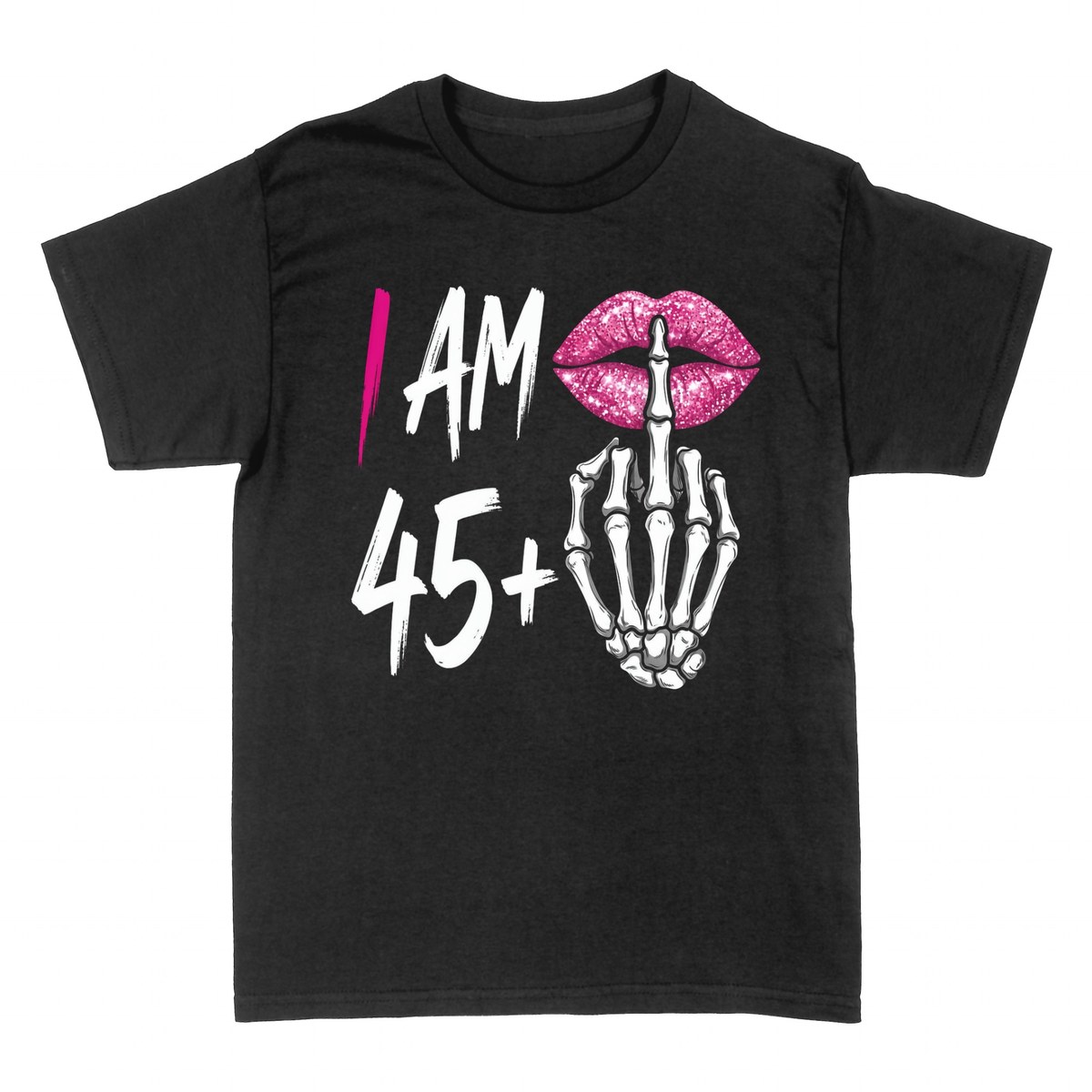 T-shirts: I Am 45+ Sassy Skeleton Lips