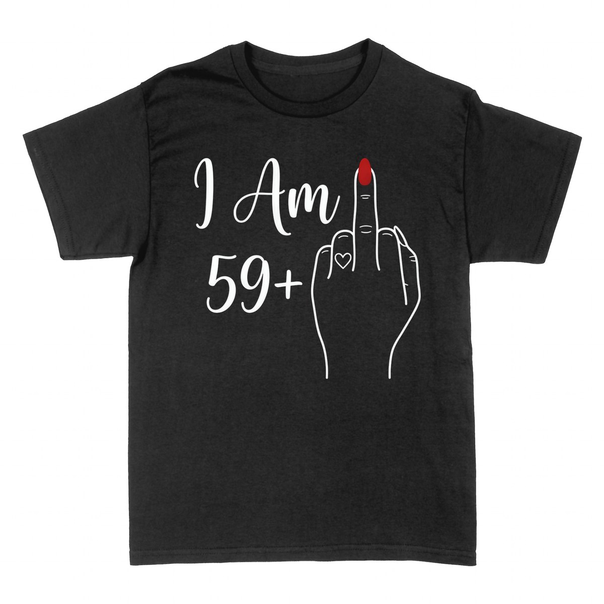 T-shirts: I Am 59+1 Middle Finger 60th Birthday