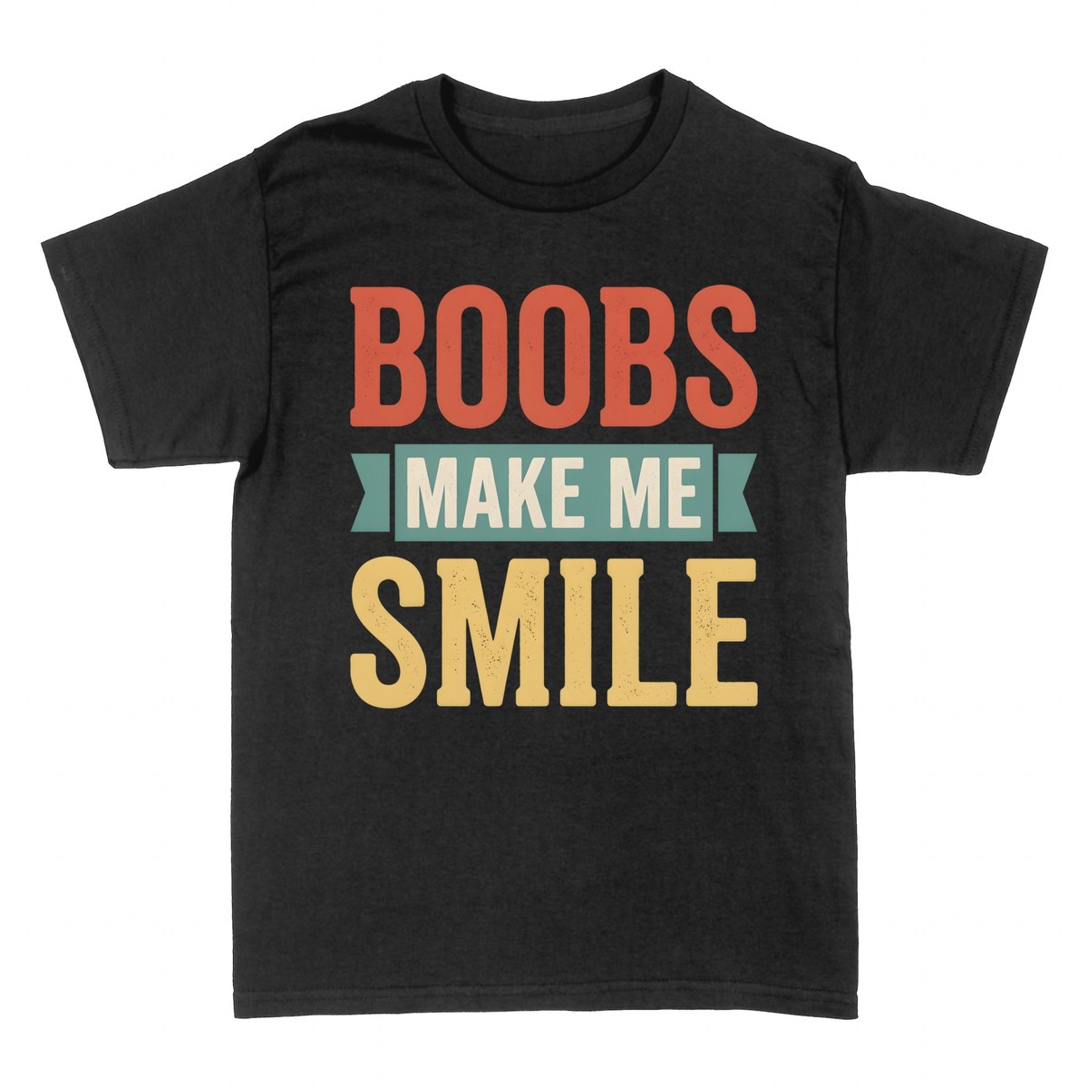 T-shirts: Boobs Make Me Smile
