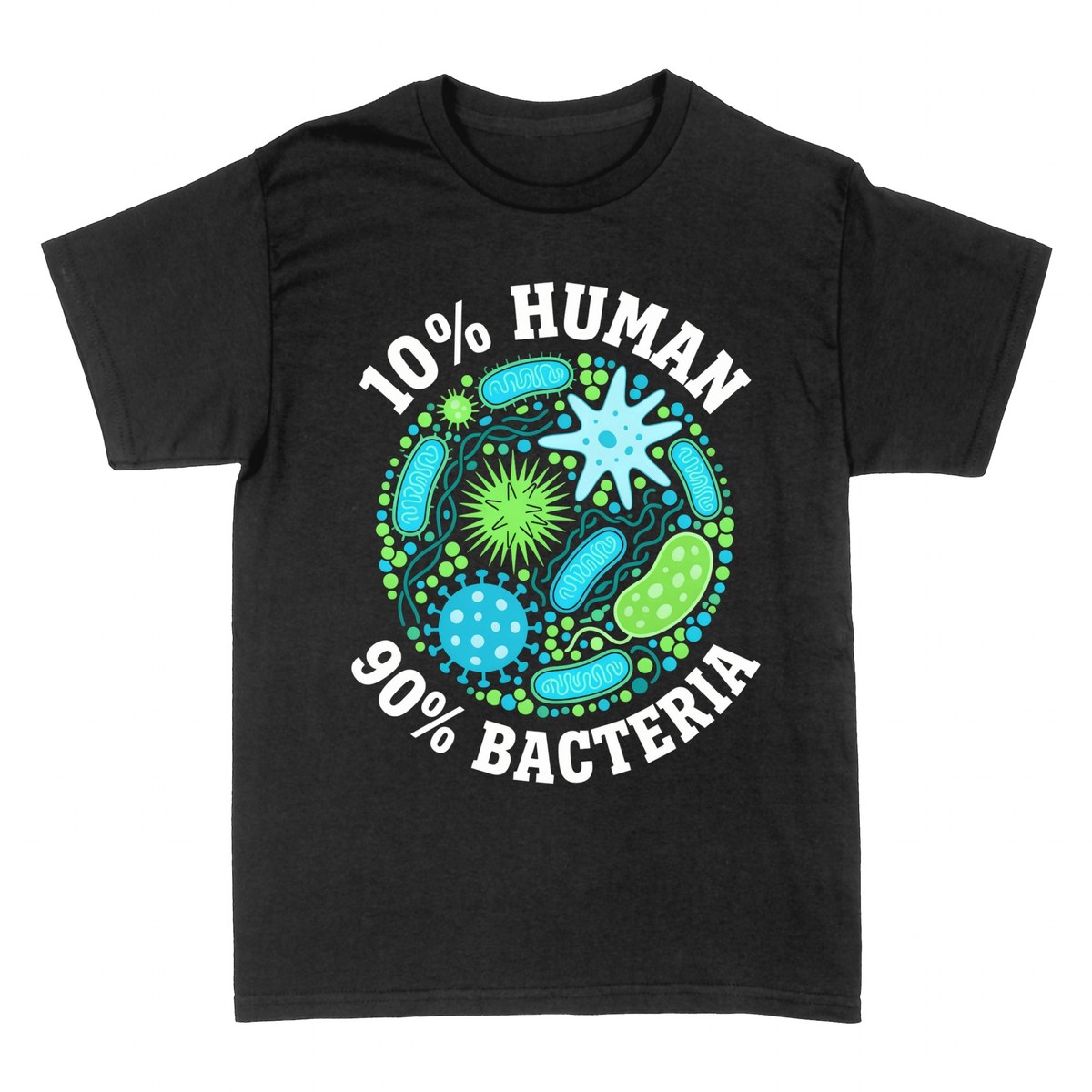 T-shirts: 10% Human 90% Bacteria