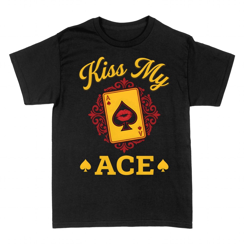 T-shirts: Kiss My Ace Poker Card Pun
