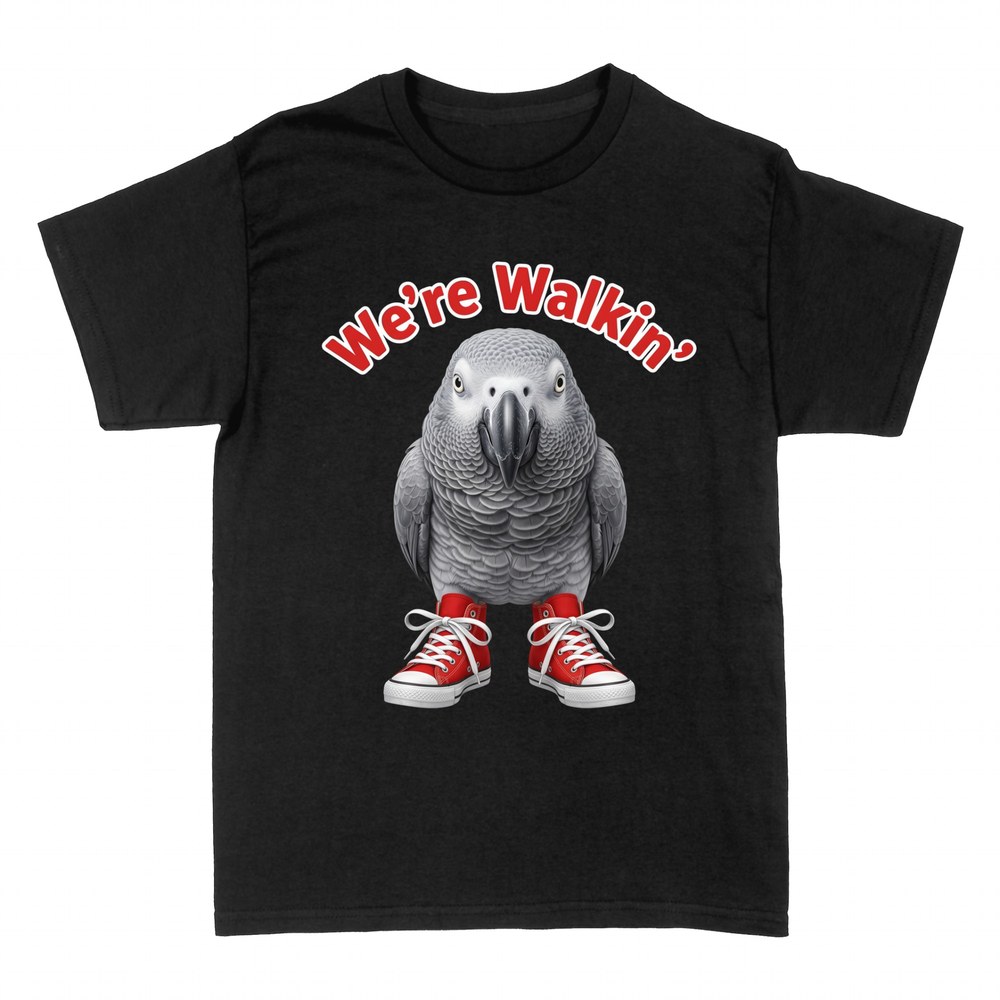 T-shirts: We're Walkin' Funny African Grey Parrot