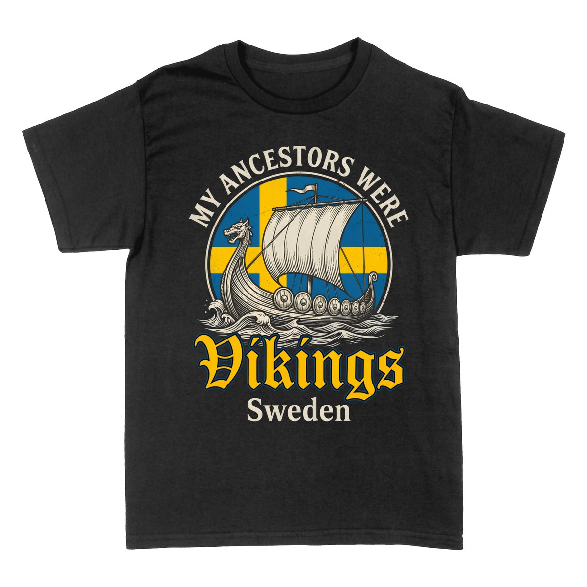 T-shirts: My Ancestors Were Vikings &mdash; Sweden