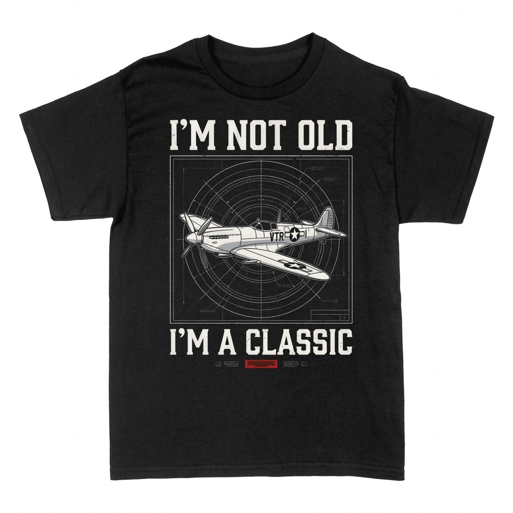T-shirts: I'm Not Old I'm a Classic Pilot