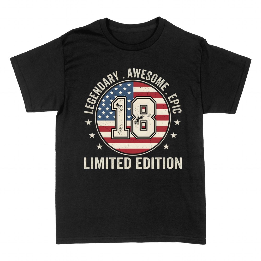 T-shirts: 18 Legendary Awesome Epic Limited Edition