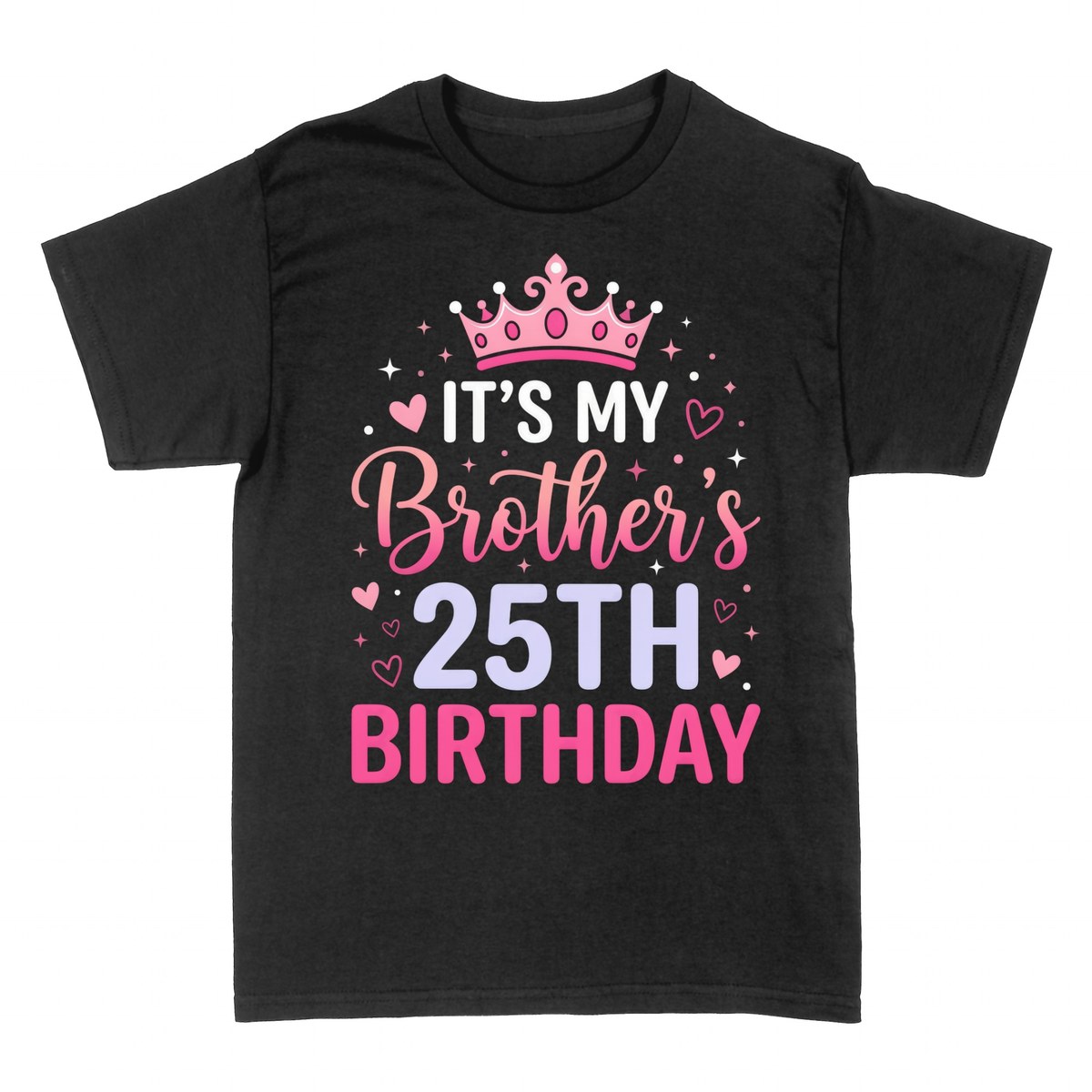 T-shirts: It's My Brother's 25th Birthday Crown