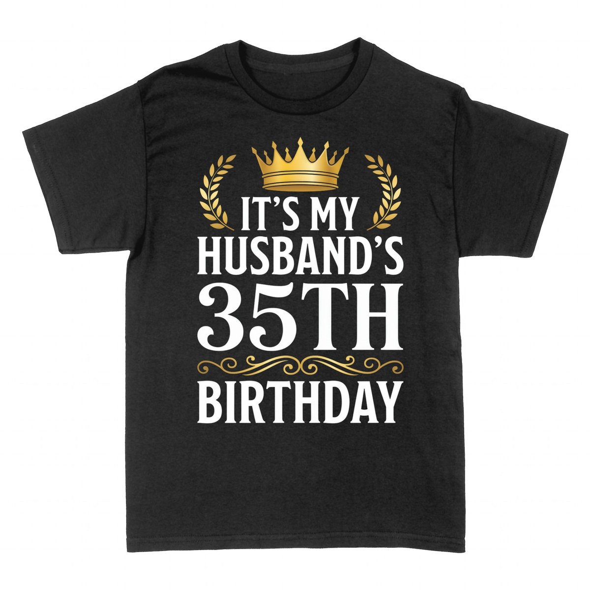 T-shirts: It's My Husband's 35th Birthday Crown