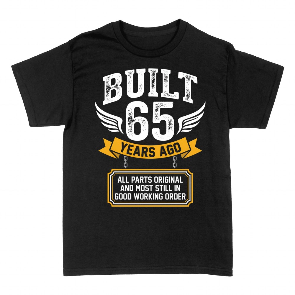 T-shirts: Built 65 Years Ago All Parts