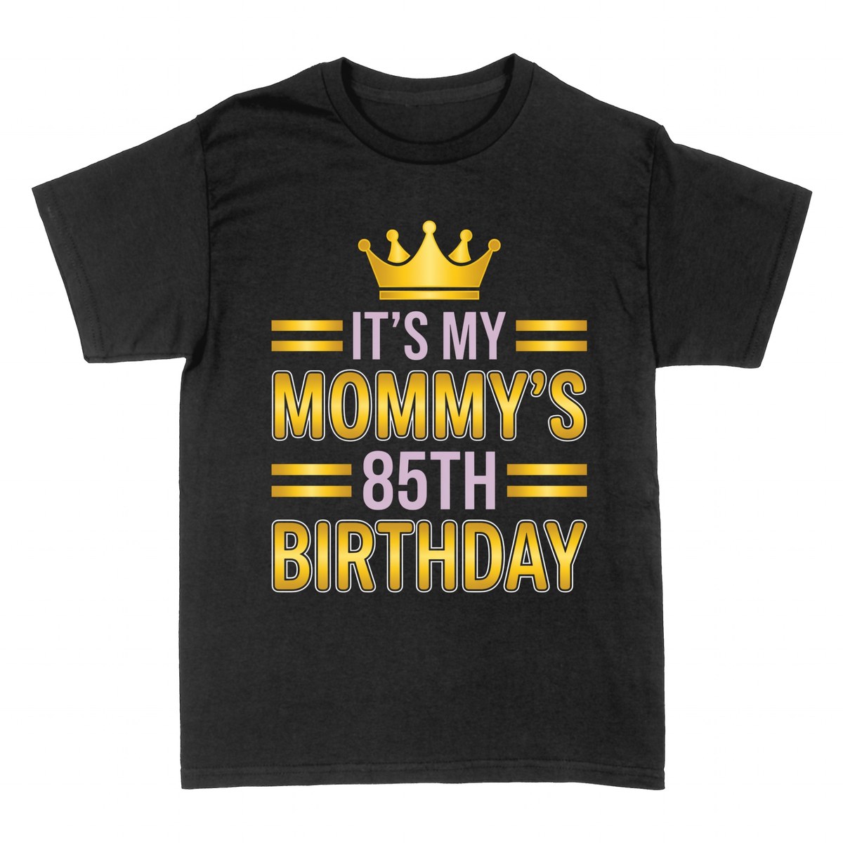 T-shirts: It's My Mommy's 85th Birthday Crown