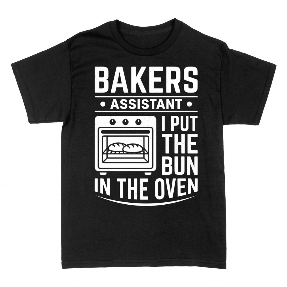 T-shirts: Bakers Assistant I Put The Bun In The Oven