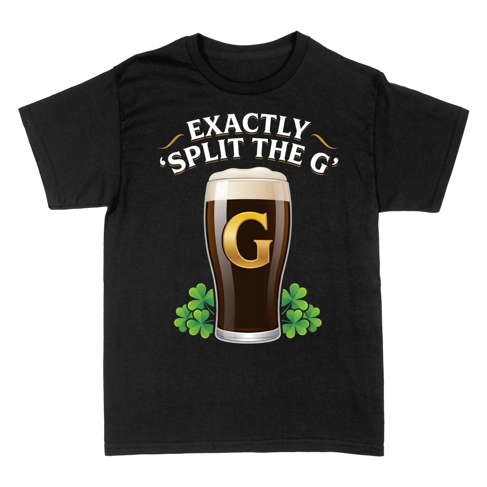 T-shirts: Exactly Split the G - Stout Beer Humor