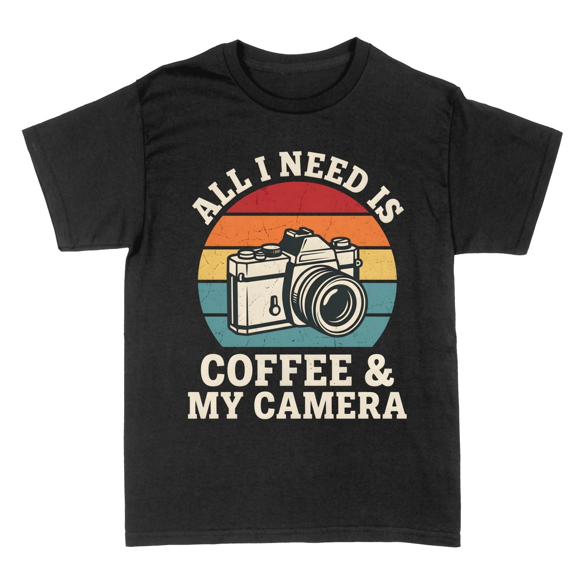T-shirts: All I Need Is Coffee & My Camera