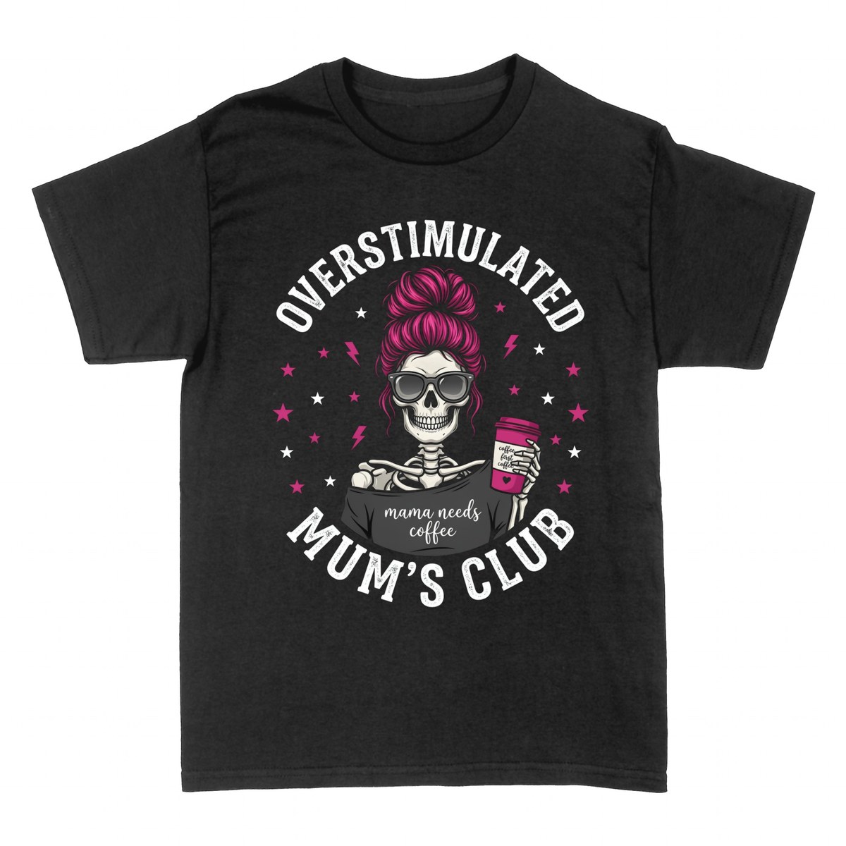 T-shirts: Overstimulated Mum's Club &mdash; Mama Needs Coffee
