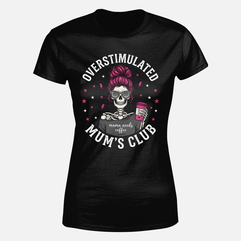 T-shirts: Overstimulated Mum's Club - Mama Needs Coffee