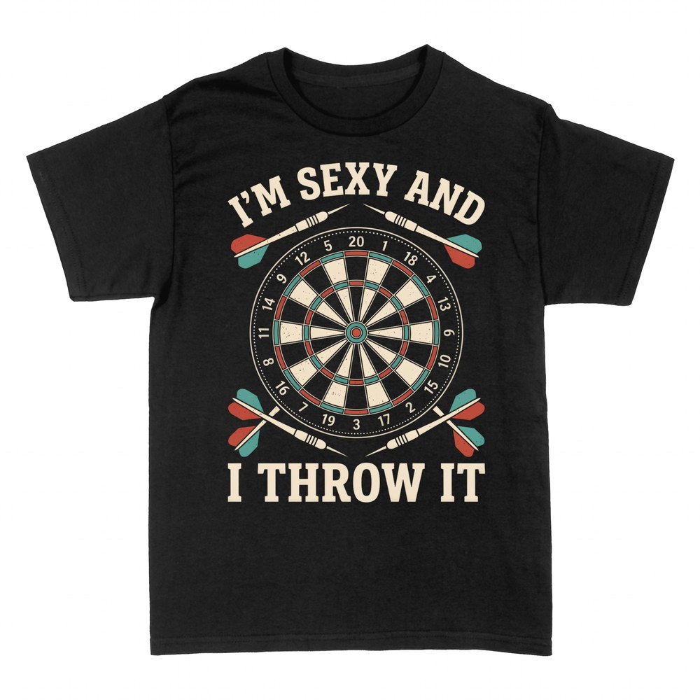 T-shirts: I'm Sexy and I Throw It Darts