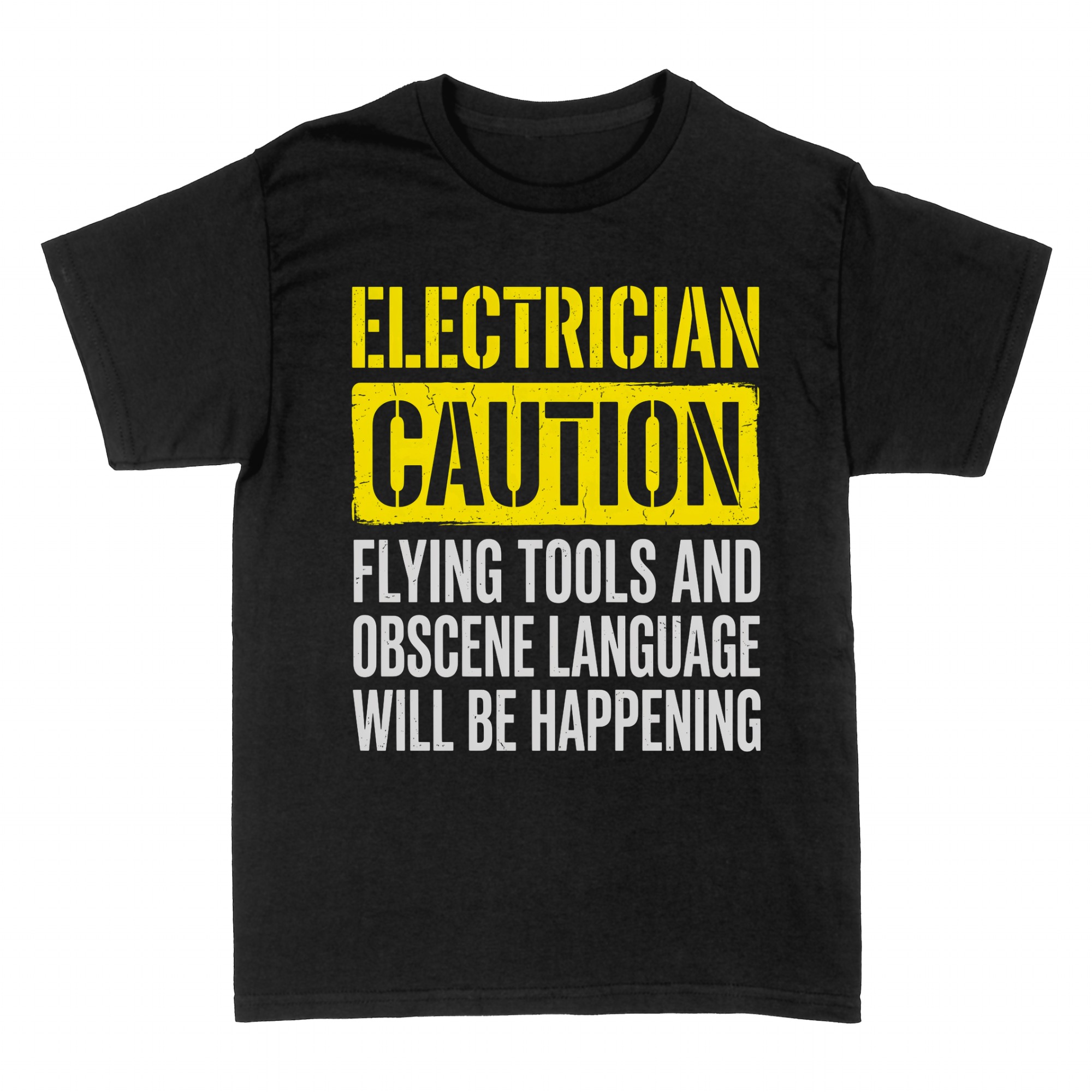T-shirts: Electrician Caution Flying Tools Obscene Language