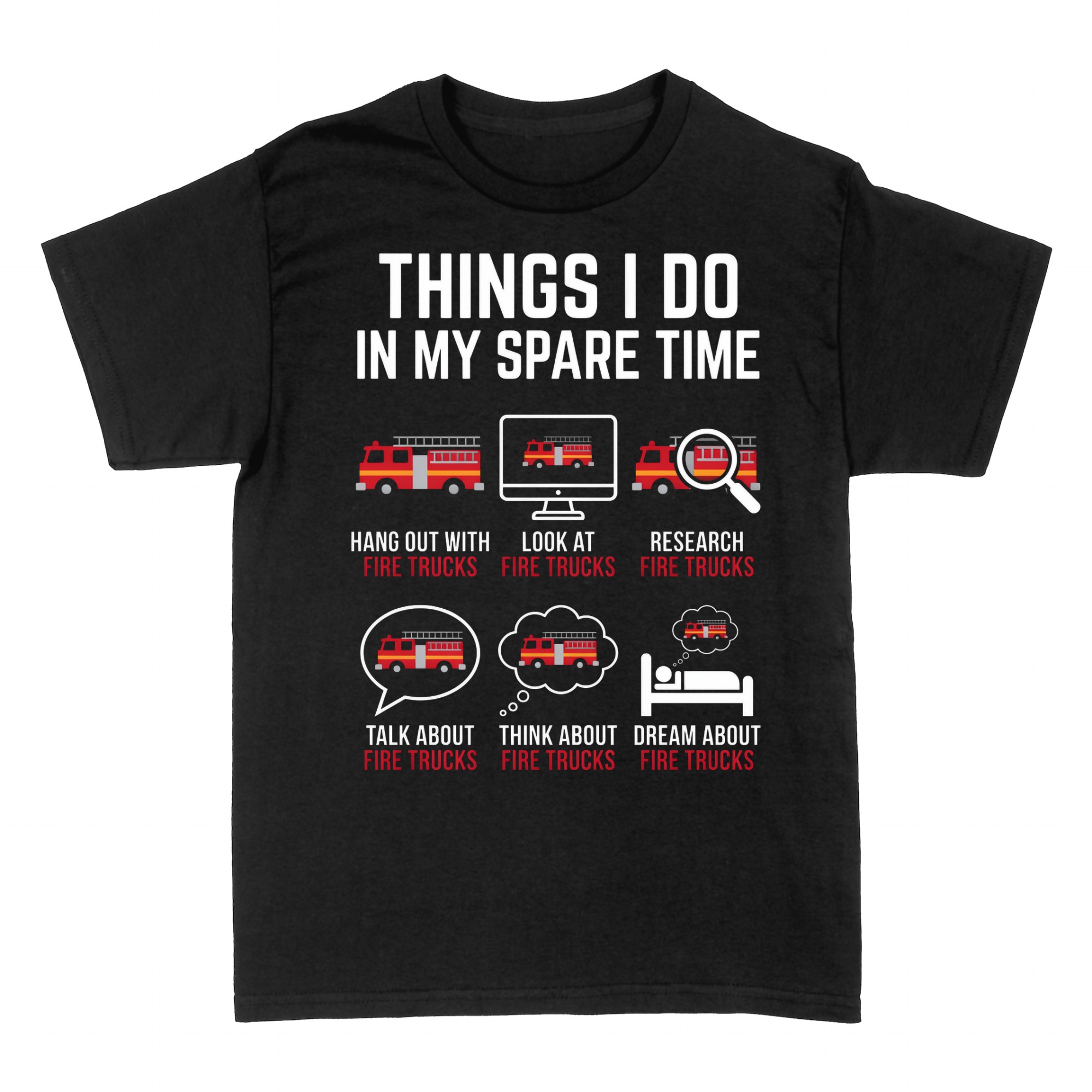 T-shirts: Things I Do In My Spare Time Fire Trucks