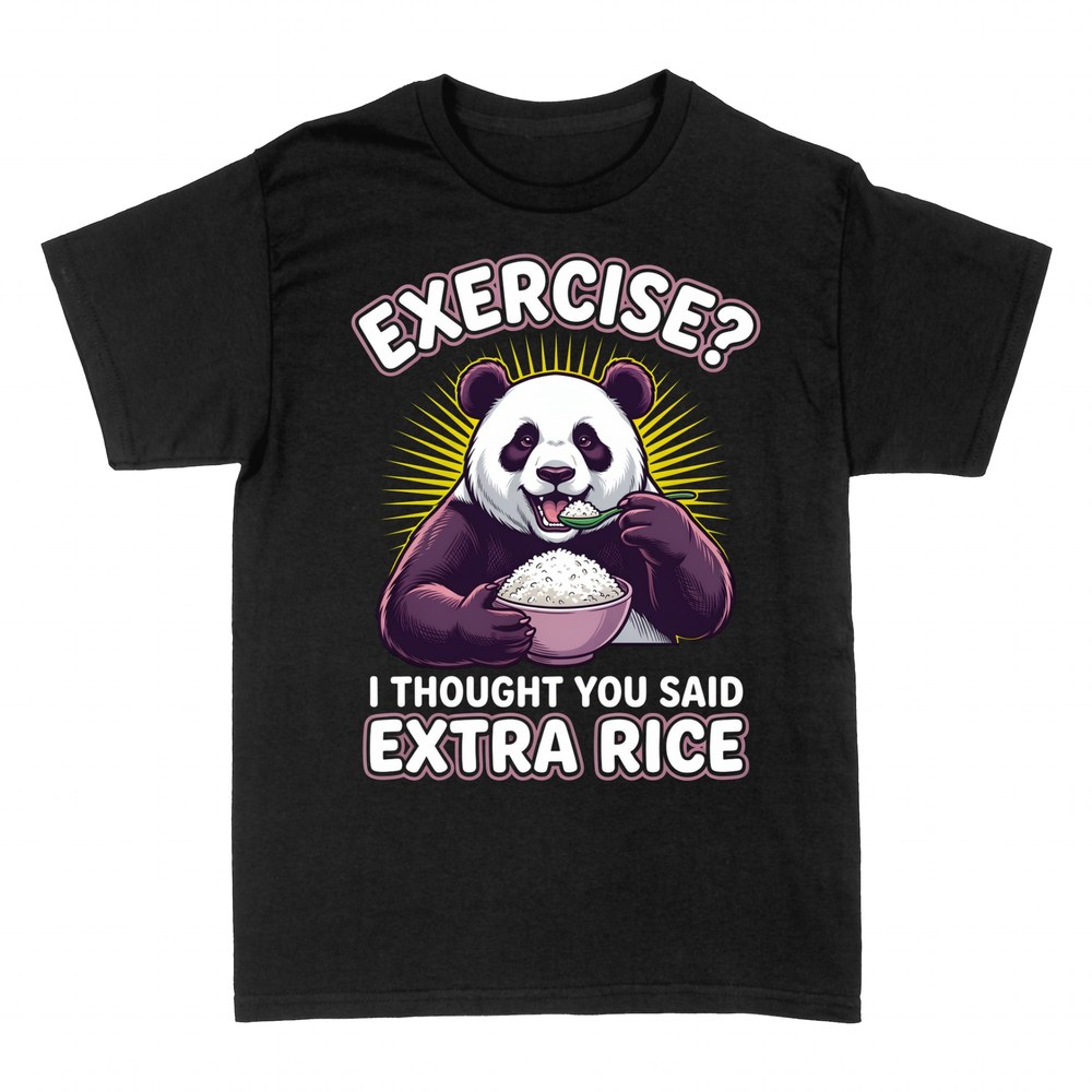 T-shirts: Exercise? I Thought You Said Extra Rice Panda