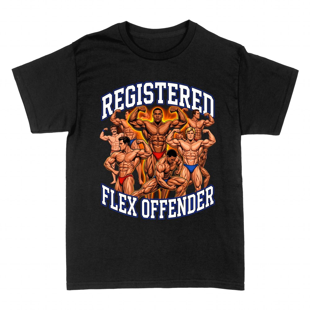 T-shirts: Registered Flex Offender Bodybuilder