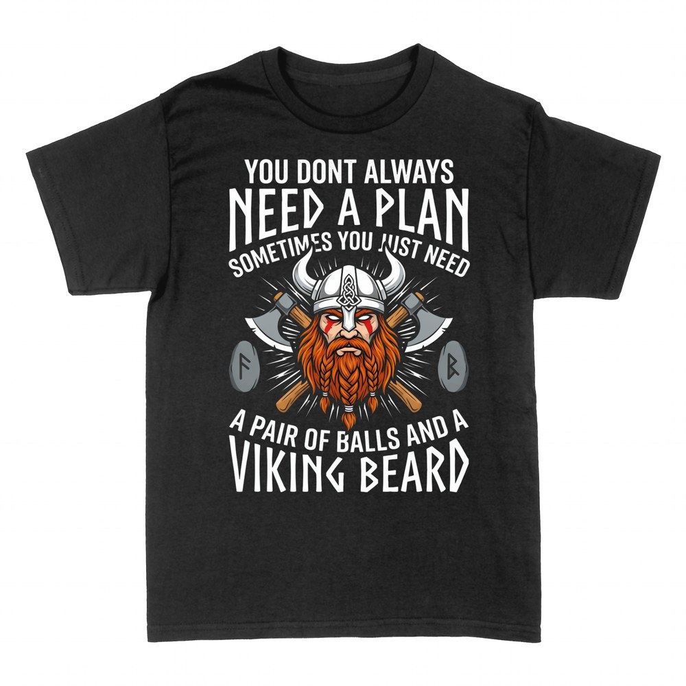 T-shirts: You Don't Always Need a Plan Viking Beard