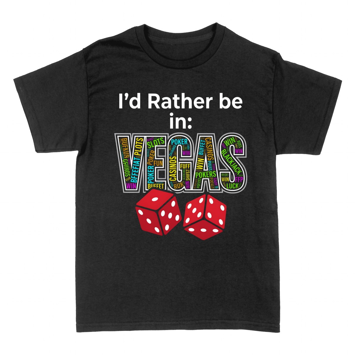 T-shirts: I'd Rather Be in Vegas - Casino Word Art