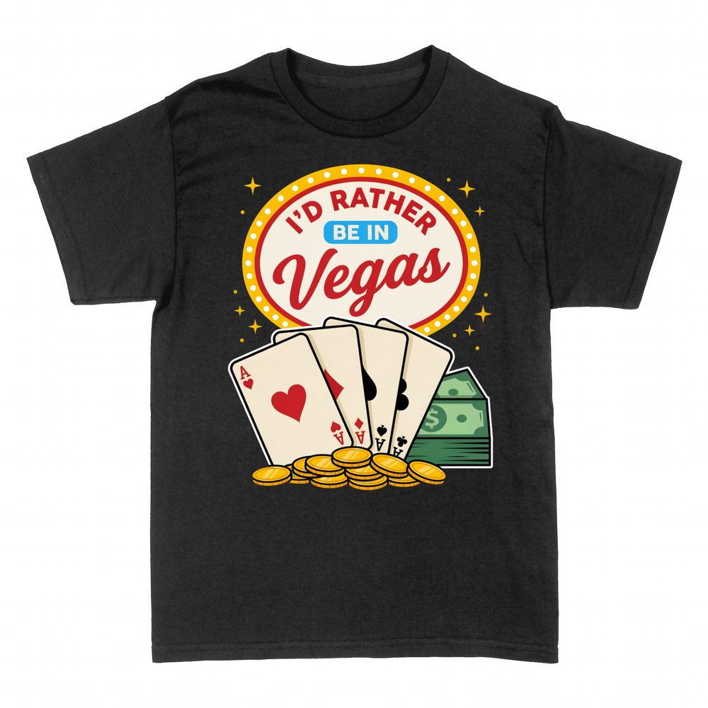 T-shirts: I'd Rather Be In Vegas