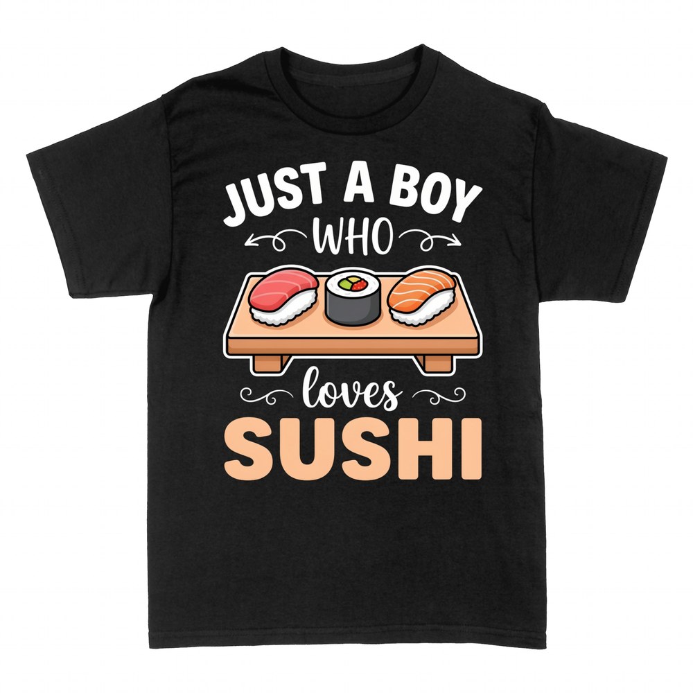 T-shirts: Just a Boy Who Loves Sushi