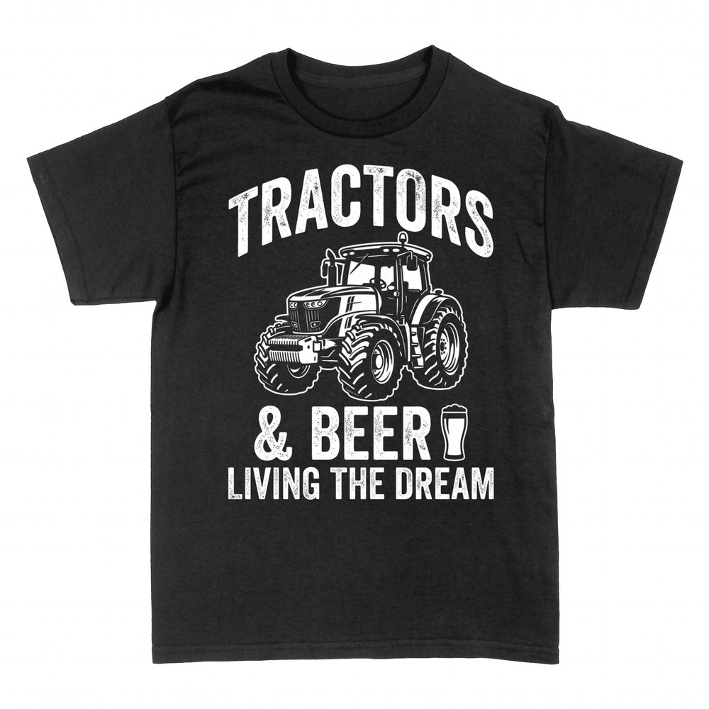 T-shirts: Tractors & Beer Living the Dream