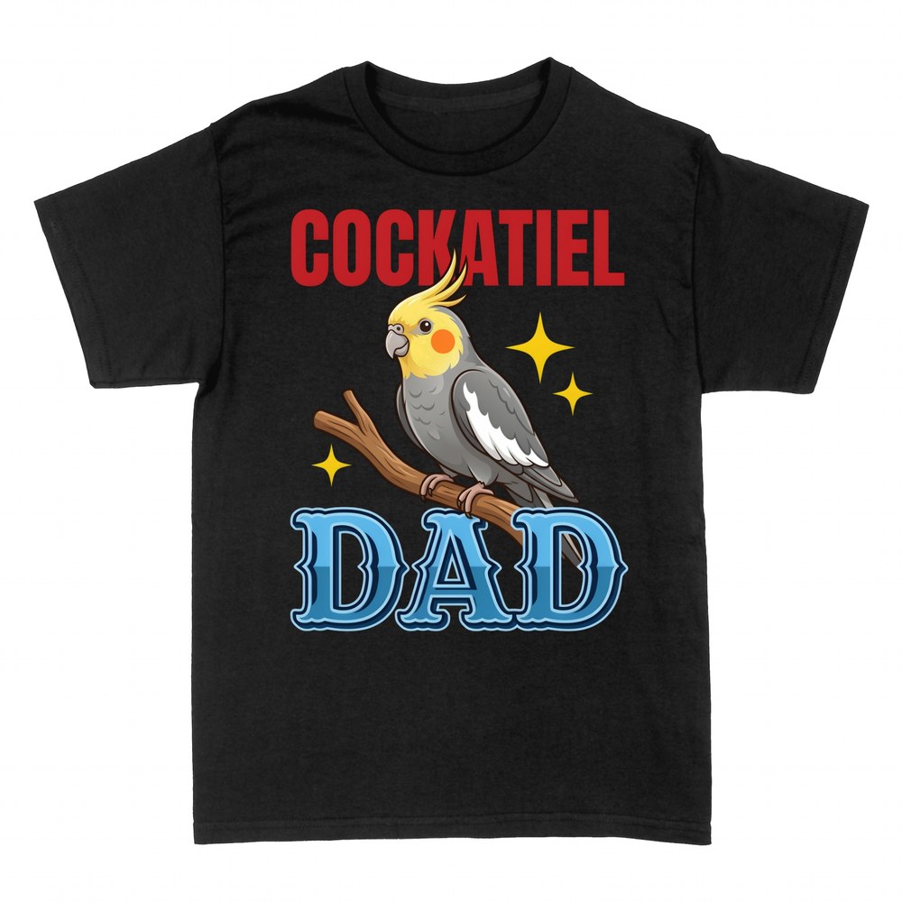 T-shirts: Cockatiel Dad Proud Bird Owner