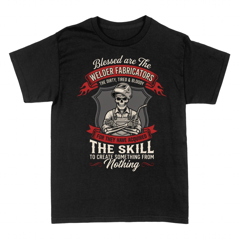 T-shirts: Blessed Are The Welder Fabricators