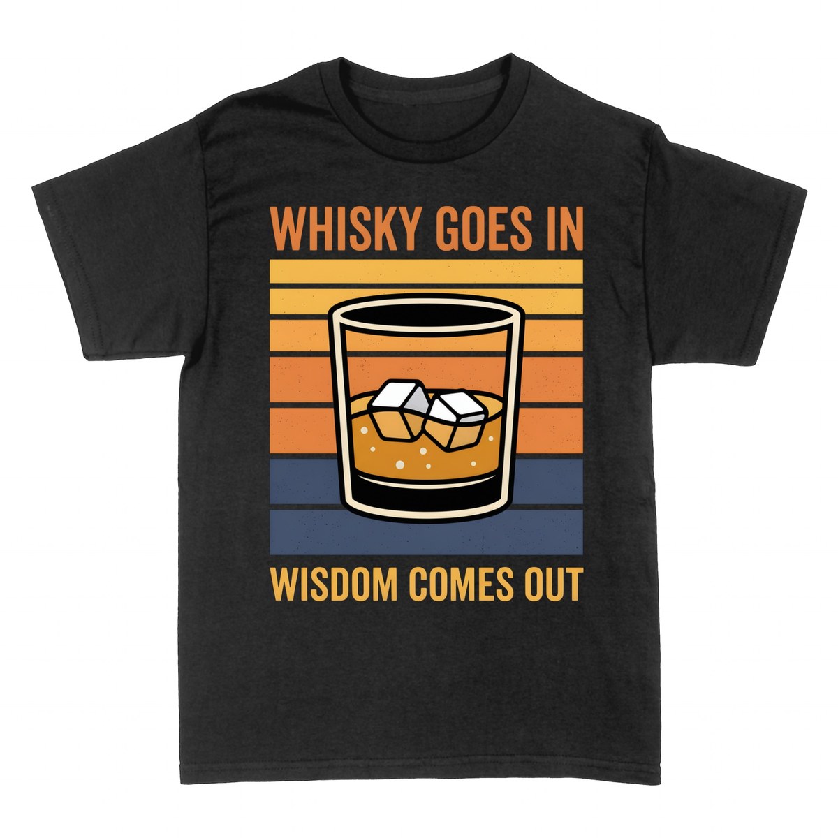 T-shirts: Whisky Goes In Wisdom Comes Out