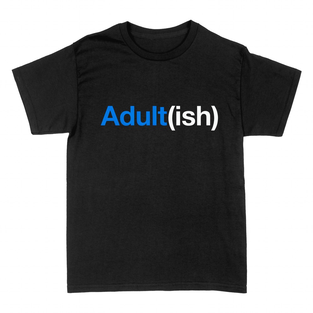 T-shirts: Adult(ish) - 18th Birthday Humor