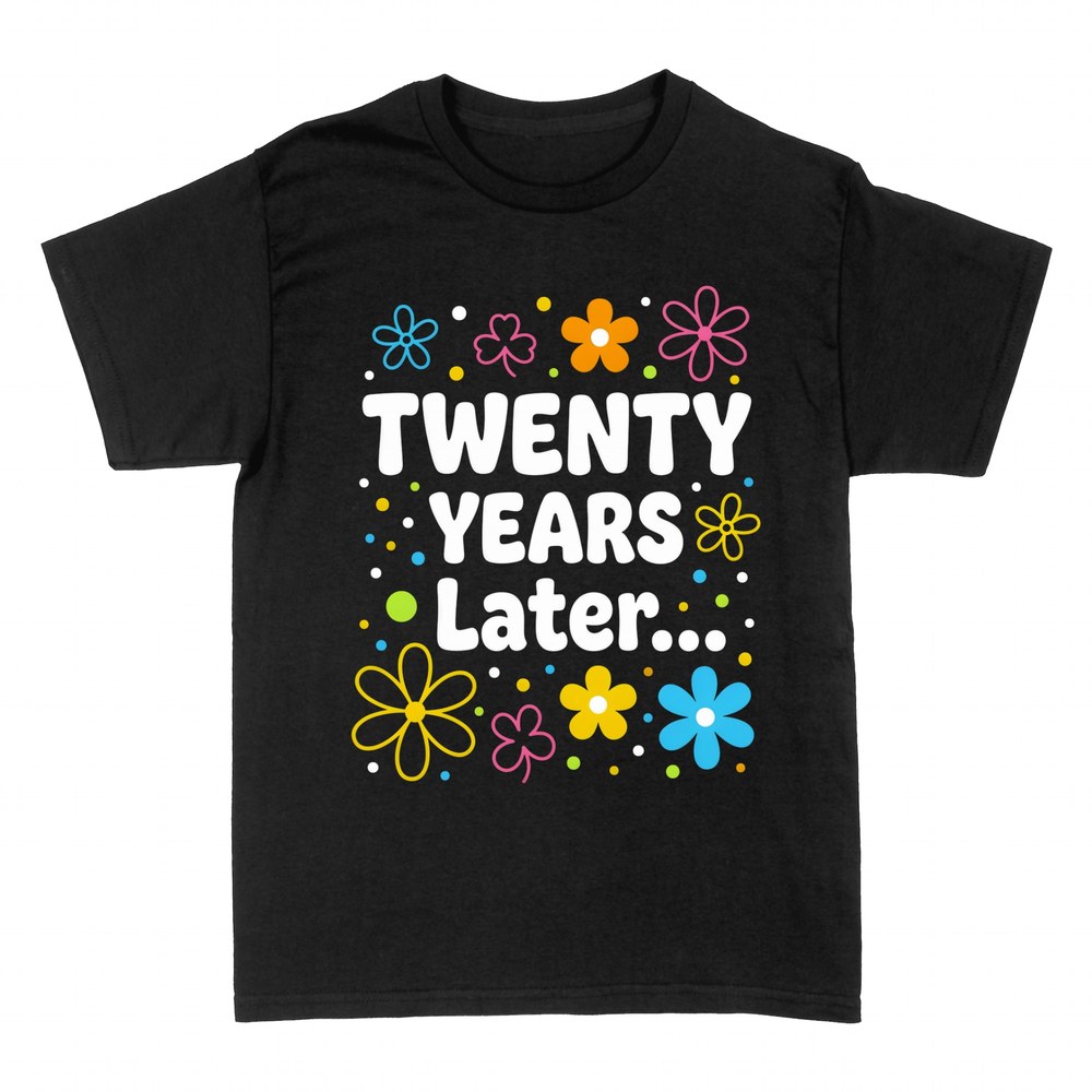 T-shirts: Twenty Years Later... 20th Birthday