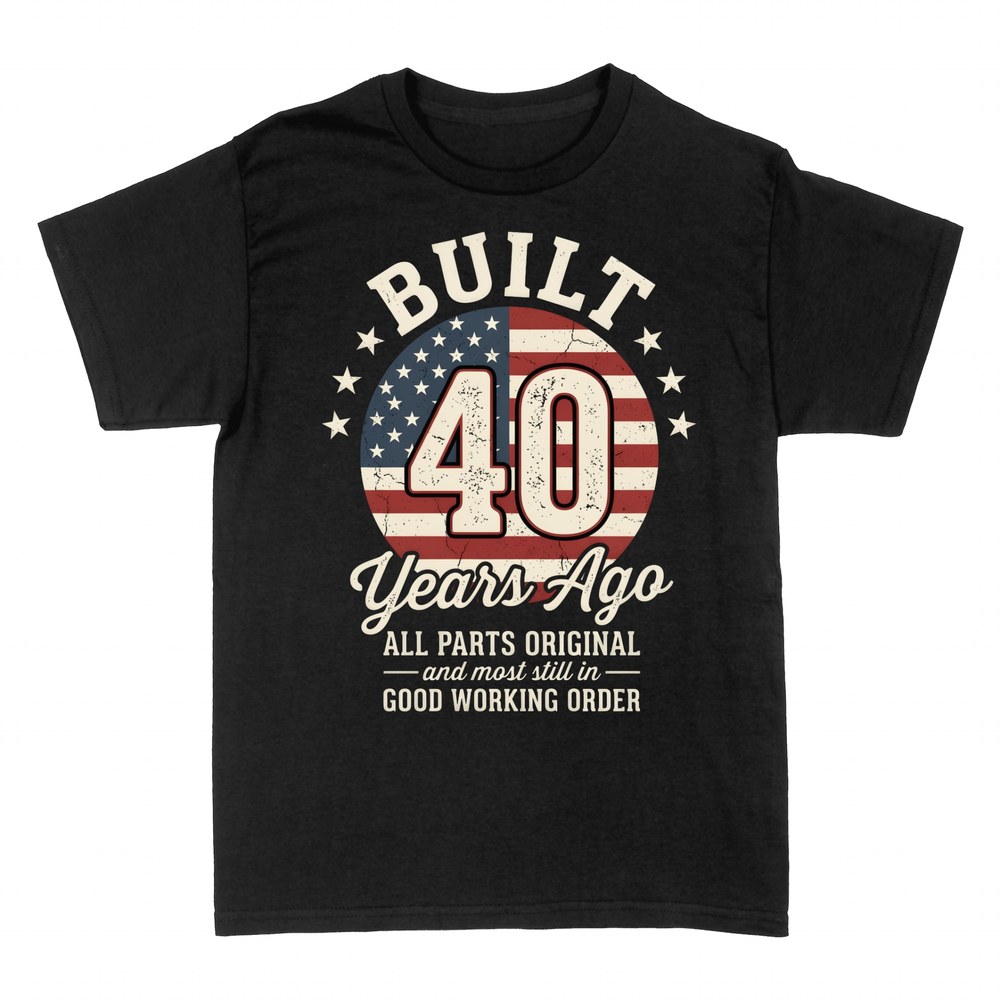 T-shirts: Built 40 Years Ago All Parts