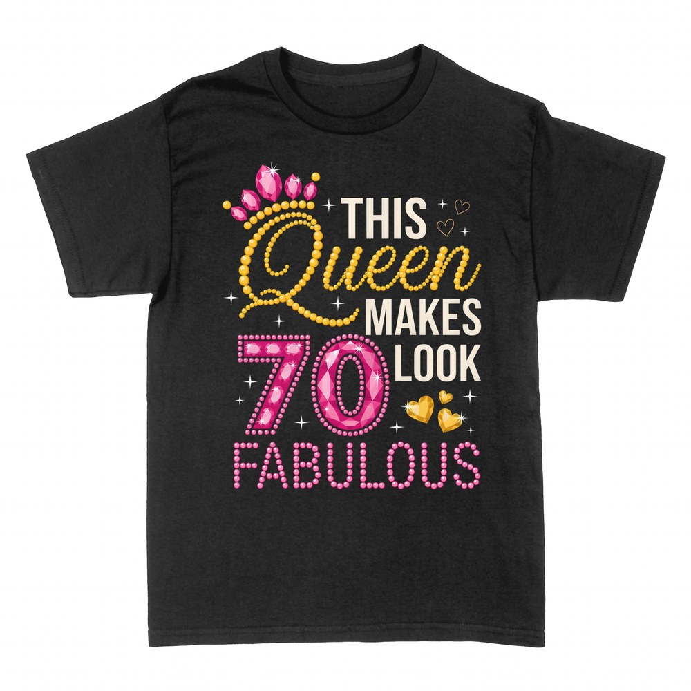 T-shirts: This Queen Makes 70 Look Fabulous