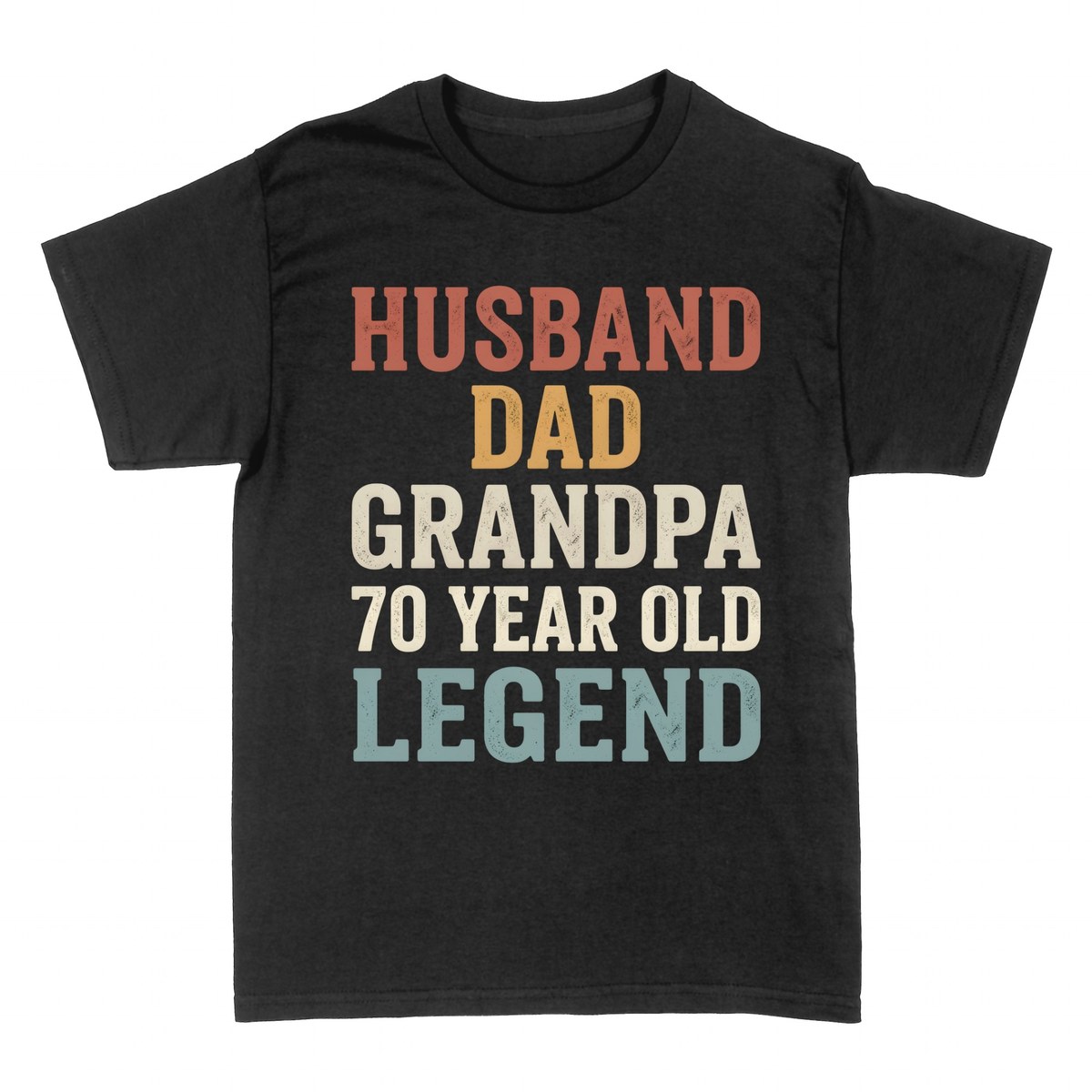 T-shirts: Husband Dad Grandpa 70 Year Old Legend