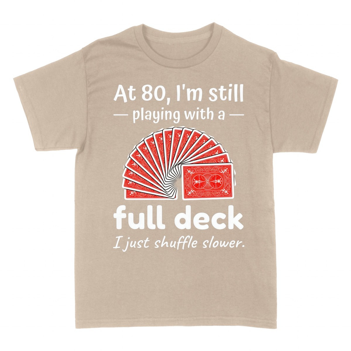 T-shirts: At 80 Still Playing With a Full Deck