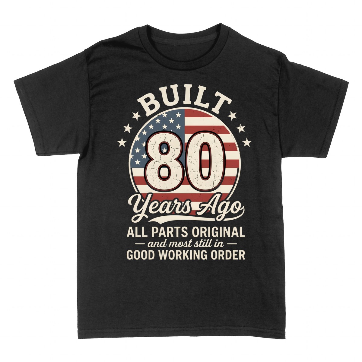 T-shirts: Built 80 Years Ago All Parts