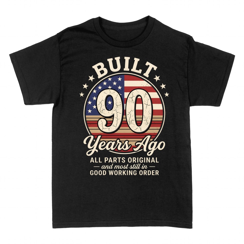 T-shirts: Built 90 Years Ago All Parts