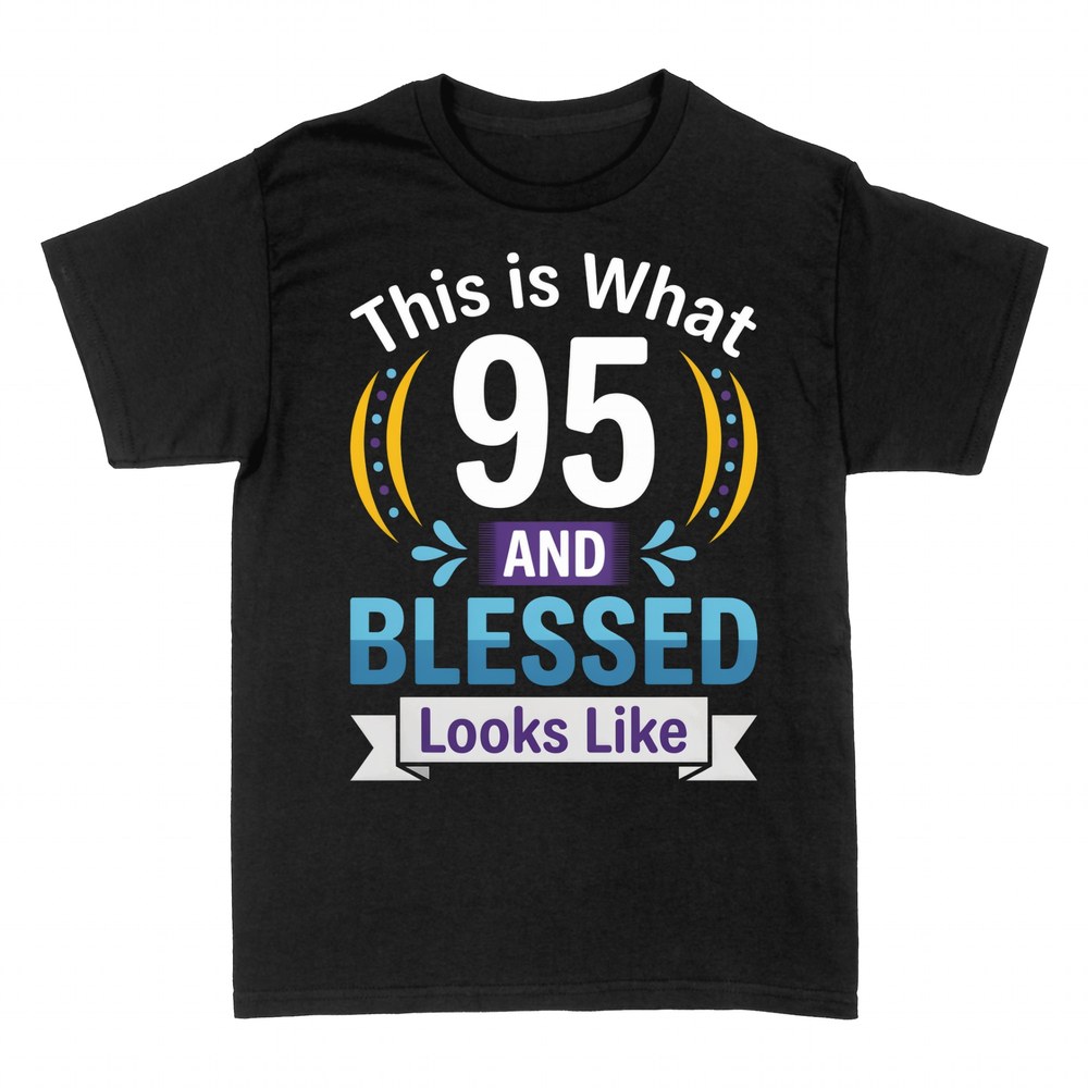 T-shirts: 95 and Blessed - 95th Birthday Gift