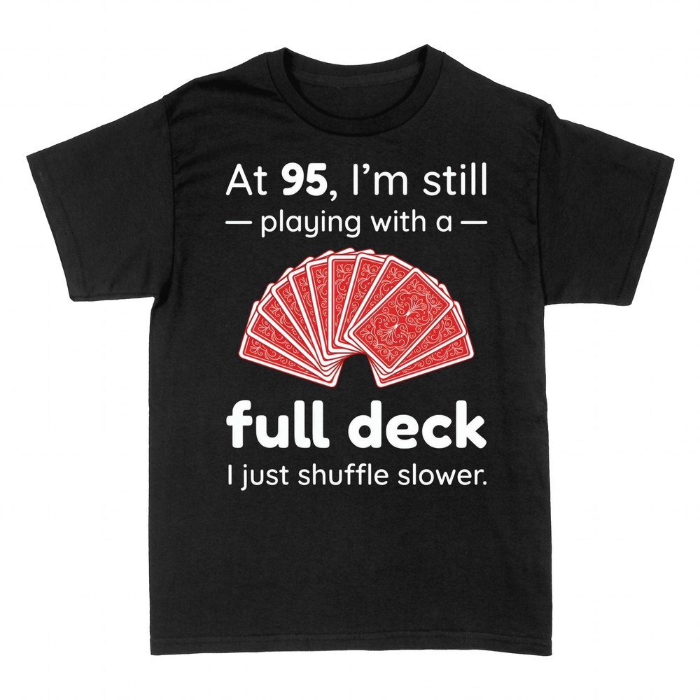 T-shirts: At 95 Still Playing With a Full Deck