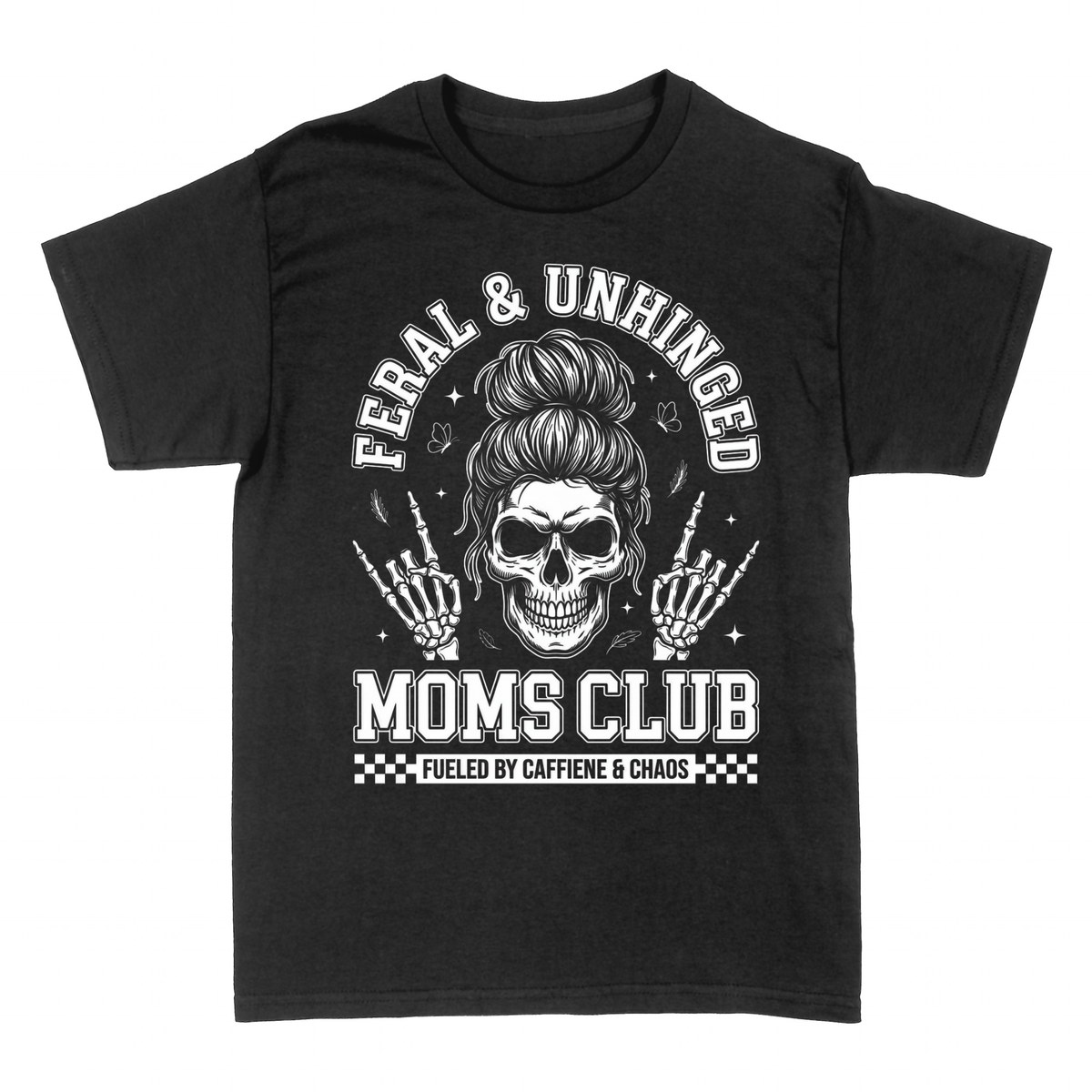 T-shirts: Feral & Unhinged Moms Club Caffeine