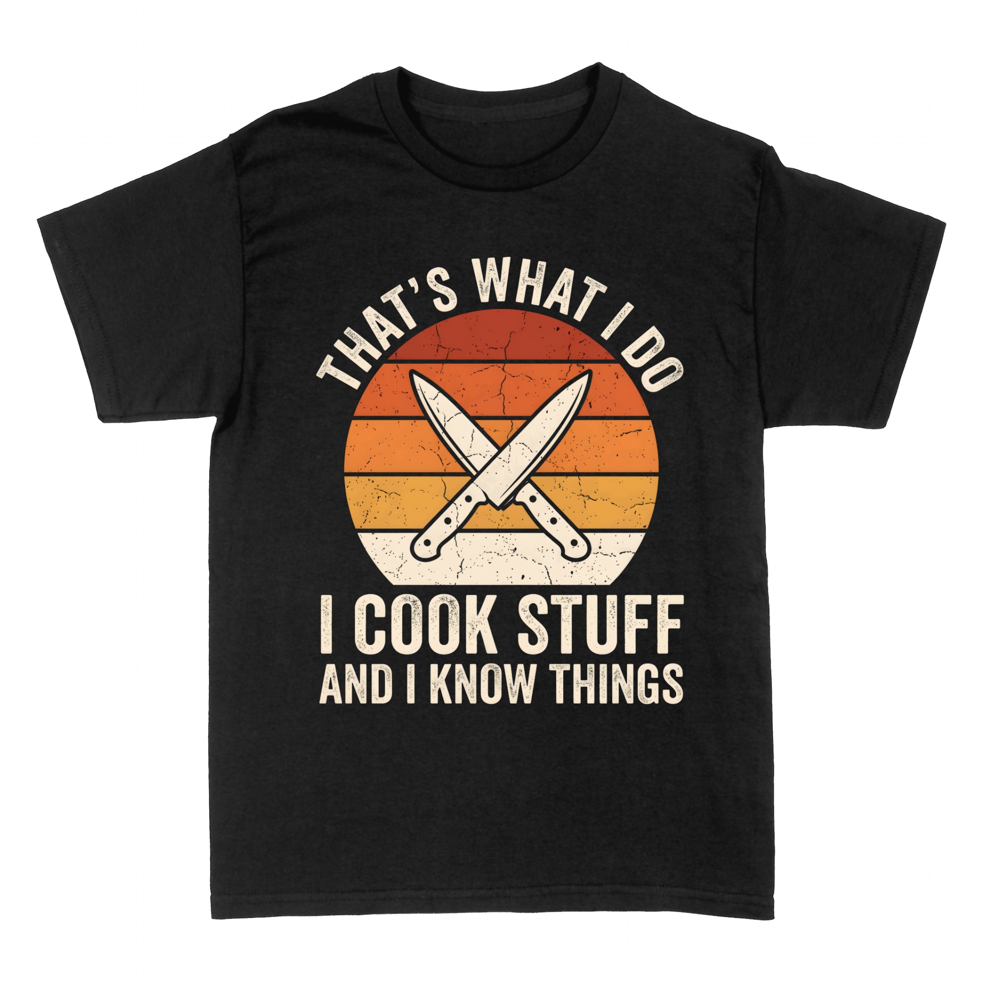 T-shirts: I Cook Stuff and I Know Things