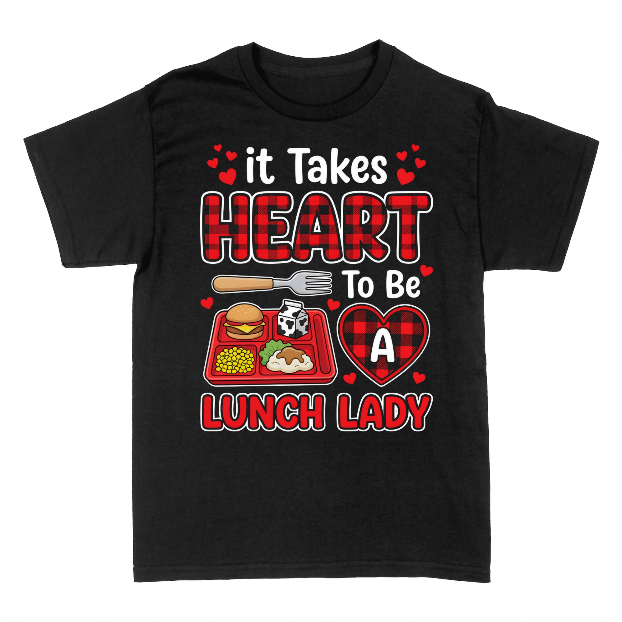 T-shirts: It Takes Heart To Be A Lunch Lady