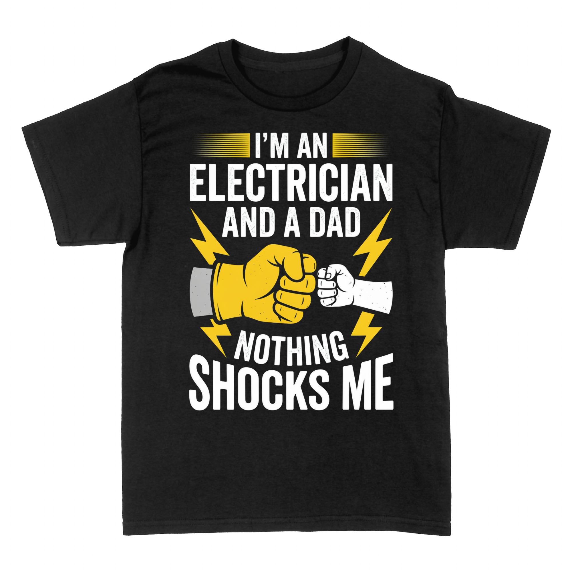 T-shirts: Electrician Dad Nothing Shocks Me